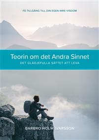Teorin om det andra sinnet : det glädjefulla sättet att leva