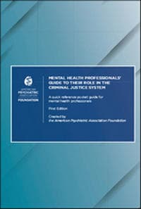Mental Health Professionals’ Guide to Their Role in the Criminal Justice System