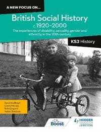 new focus on...British Social History, c.1920â??2000 for KS3 History: Experiences of disability, sexuality, gender and ethnicity