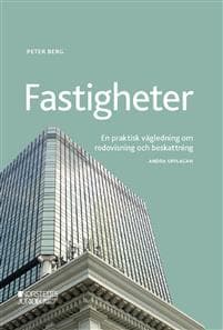 Fastigheter : en praktisk vägledning om redovisning och beskattning