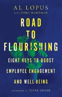Road to Flourishing – Eight Keys to Boost Employee Engagement and Well–Being