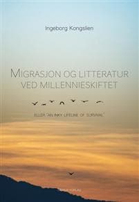 Migrasjon og litteratur ved millennieskiftet, eller 'An inky lifeline of survival'