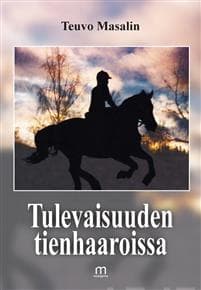 Tulevaisuuden tienhaaroissa