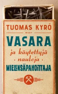Vasara ja käytettyjä nauloja, Mielensäpahoittaja
