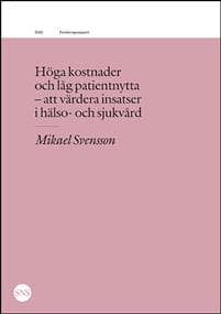Höga kostnader och låg patientnytta : att värdera insatser i sjukvård