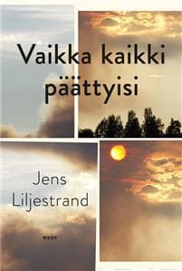 Vaikka kaikki päättyisi