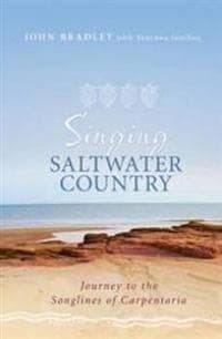 Singing Saltwater Country: Journey to the Songlines of Carpentaria
