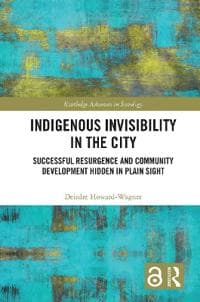 Indigenous Invisibility in the City