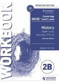 Cambridge IGCSE and O Level History Workbook 2B - Depth study: Germany, 1918–45 2nd Edition