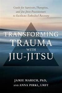 Transforming Trauma with Jiu-Jitsu