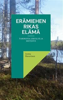 Erämiehen rikas elämä