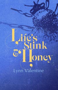 Life’s Stink and Honey