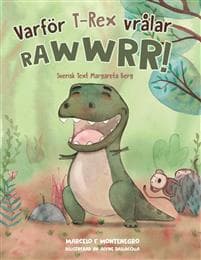 Varför T-Rex Vrålar Rawwwrr!