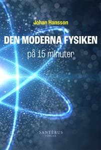 Den moderna fysiken på 15 minuter
