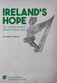 Ireland's Hope: The “peculiar theories” of James Fintan Lalor