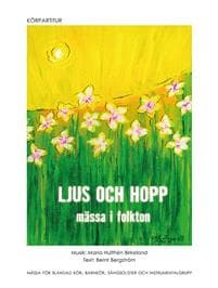 Ljus och hopp : mässa i folkton - körpartitur