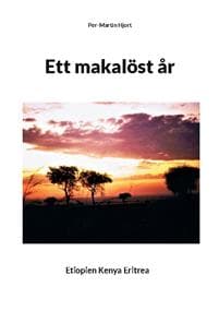 Ett makalöst år : Etiopien, Kenya, Eritrea