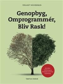 Genopbyg, Omprogrammér, Bliv Rask!
