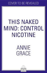 This Naked Mind: Nicotine