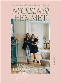 Nyckeln till hemmet : inredning, vänner & maten vi delat