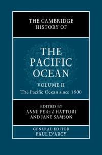 The Cambridge History of the Pacific Ocean: Volume 2, The Pacific Ocean since 1800