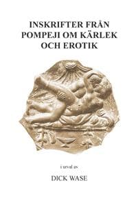 Inskrifter från Pompeji om kärlek och erotik