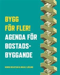 Bygg för fler! : agenda för bostadsbyggande