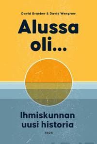 Alussa oli…  Ihmiskunnan uusi historia