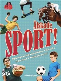 Älskade sport! : stjärnornas egna berättelser, noveller, intervjuer, tecknade serier