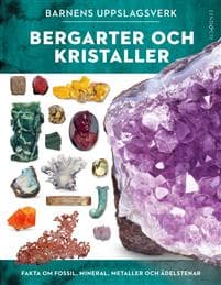 Barnens uppslagsverk. Bergarter och kristaller