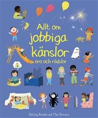 Allt om jobbiga känslor : Oro och rädslor