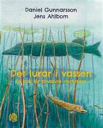 Vad lurar i vassen? : en bok för blivande storfiskare