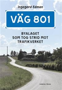 Väg 801 : Byalaget som tog strid mot Trafikverket