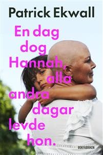 En dag dog Hannah, alla andra dagar levde hon