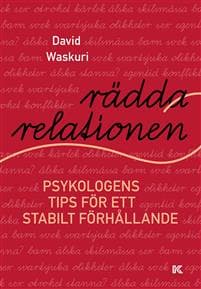Rädda relationen : psykologens tips för ett stabilt förhållande