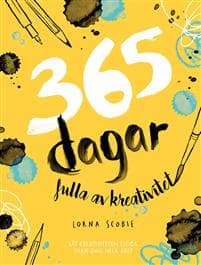 365 dagar fulla av kreativitet : låt kreativiteten flöda varje dag hela året