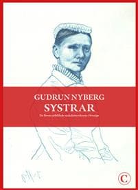 Systrar : de första utbildade sjuksköterskorna i Sverige