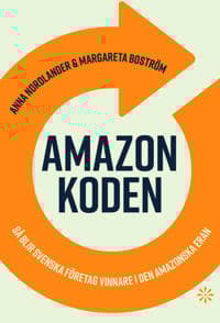 Amazonkoden : så blir svenska företag vinnare i den amazonska eran