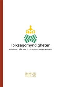 Folksagomyndigheten : vi gör det här mer eller mindre vetenskapligt