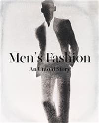 Men's Fashion : an Untold Story