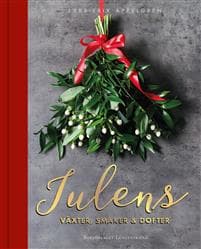 Julens växter, smaker och dofter : medicinhistoriska och kulturella funderingar