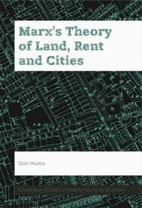Marx'S Theory of Land, Rent and Cities