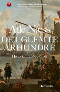 Det glemte århundre: historier fra 1600-tallet