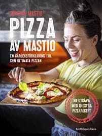 Pizza av Mastio : en kärleksförklaring till den ultimata pizzan