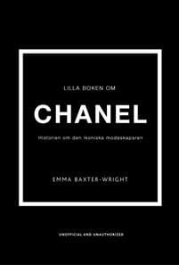 Lilla boken om Chanel : historien om det ikoniska modehuset