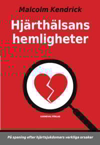 Hjärthälsans hemligheter : på spaning efter hjärtsjukdomars verkliga orsaker