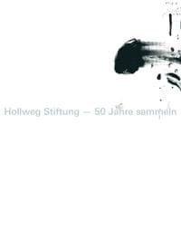 HOLLWEG STIFTUNG   50 JAHRE SAMMELN