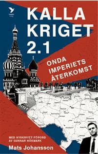 Kalla kriget 2.1 : onda imperiets återkomst