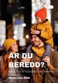 Är du beredd? : råd & tips för hushållets krishantering
