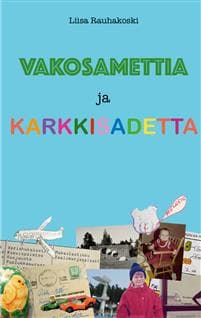 Vakosamettia ja karkkisadetta